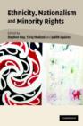 Ethnicity, Nationalism, and Minority Rights - Book