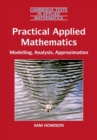 Practical Applied Mathematics : Modelling, Analysis, Approximation - Book
