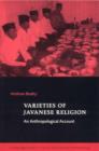 Varieties of Javanese Religion : An Anthropological Account - Book