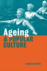 Ageing and Popular Culture - Book