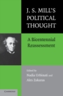 J.S. Mill's Political Thought : A Bicentennial Reassessment - Book