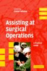 Assisting at Surgical Operations : A Practical Guide - Book