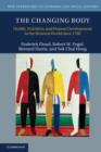 The Changing Body : Health, Nutrition, and Human Development in the Western World since 1700 - Book