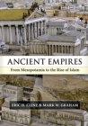 Ancient Empires : From Mesopotamia to the Rise of Islam - Book