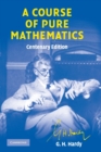 A Course of Pure Mathematics Centenary edition - Book