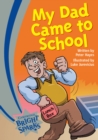 Bright Sparks: My Dad Came to School - Book