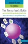 The Prescriber's Guide, Antipsychotics and Mood Stabilizers - Book