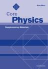 Core Physics Supplementary Materials - Book