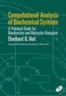 Computational Analysis of Biochemical Systems : A Practical Guide for Biochemists and Molecular Biologists - Book