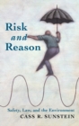 Risk and Reason : Safety, Law, and the Environment - Book