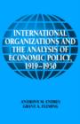 International Organizations and the Analysis of Economic Policy, 1919-1950 - Book