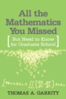 All the Mathematics You Missed : But Need to Know for Graduate School - Book