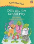 Cambridge Plays: Dilly and the School Play - Book