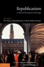 Republicanism: Volume 2, The Values of Republicanism in Early Modern Europe : A Shared European Heritage - Book