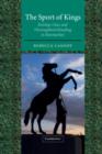 The Sport of Kings : Kinship, Class and Thoroughbred Breeding in Newmarket - Book
