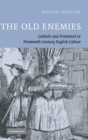 The Old Enemies : Catholic and Protestant in Nineteenth-Century English Culture - Book