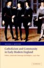 Catholicism and Community in Early Modern England : Politics, Aristocratic Patronage and Religion, c.1550-1640 - Book