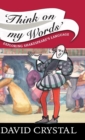 Think On My Words : Exploring Shakespeare's Language - Book