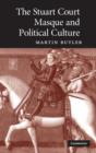 The Stuart Court Masque and Political Culture - Book