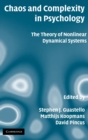 Chaos and Complexity in Psychology : The Theory of Nonlinear Dynamical Systems - Book