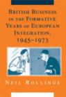 British Business in the Formative Years of European Integration, 1945-1973 - Book