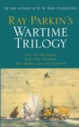 Ray Parkin's Wartime Trilogy - Book