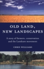 Old Land, New Landscapes : A story of farmers, conservation and the Landcare movement - Book
