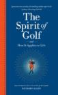 The Spirit Of Golf And How It Applies To Life - Book