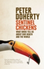 Sentinel Chickens : What Birds Tell Us About Our Health And Our World - Book