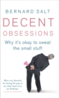 Decent Obsessions : Why it's okay to sweat the small stuff - Book