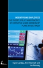 Incentivising Employees : The theory, policy and practice of employee share ownership plans in Australia - Book