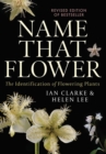 Name that Flower: The Identification of Flowering Plants: 3rd Edition - Book