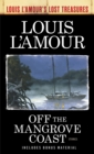 Off the Mangrove Coast (Louis L'Amour's Lost Treasures) - eBook