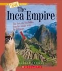 The Inca Empire (A True Book: Ancient Civilizations) - Book