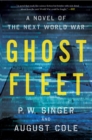 Ghost Fleet : A Novel of the Next World War - eBook