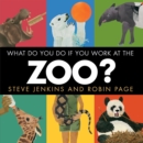 What Do You Do If You Work at the Zoo? - Book