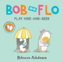 Bob and Flo Play Hide-and-Seek (Board Book) - Book