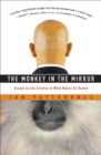 The Monkey in the Mirror : Essays on the Science of What Makes Us Human - eBook