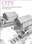 City : A Story of Roman Planning and Construction - eBook