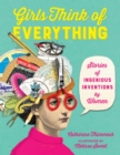 Girls Think of Everything : Stories of Ingenious Inventions by Women - eBook