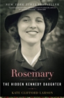 Rosemary : The Hidden Kennedy Daughter - eBook