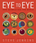 Eye to Eye: How Animals See the World - Book