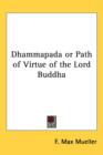 Dhammapada or Path of Virtue of the Lord Buddha - Book