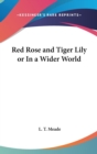 RED ROSE AND TIGER LILY OR IN A WIDER WO - Book