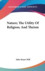Nature; The Utility Of Religion; And Theism - Book