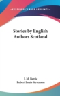 STORIES BY ENGLISH AUTHORS SCOTLAND - Book
