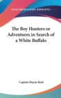 The Boy Hunters or Adventures in Search of a White Buffalo - Book