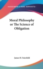 Moral Philosophy or The Science of Obligation - Book