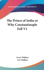 The Prince of India or Why Constantinople Fell V1 - Book
