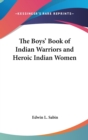 THE BOYS' BOOK OF INDIAN WARRIORS AND HE - Book